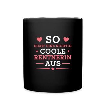 Rente Abschied Ruhestand Coole Rentnerin - Tasse einfarbig - Schwarz - Vorne