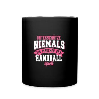 Unterschätze niemals ein Mädchen das Handball - Tasse einfarbig - Schwarz - Vorne