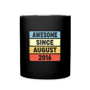 Awesome Since August 2016 6. Geburtstag - Tasse einfarbig - Schwarz - Vorne