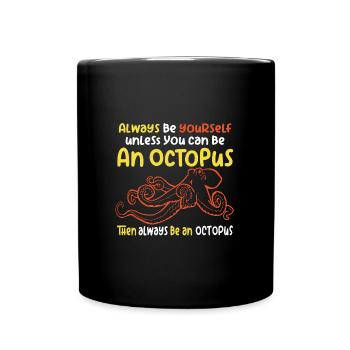 Soyez une pieuvre avec un dicton amusant - Mug uni - noir - Devant
