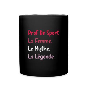La femme le mythe la légende prof de sport - Mug uni - noir - Devant