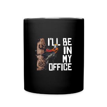 Motorsäge I'll Be In My Office Holzfäller - Tasse einfarbig - Schwarz - Vorne