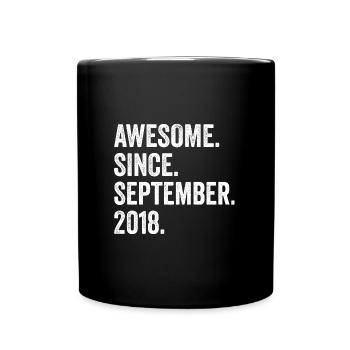 Awesome Since September 2018 4. Geburtstag - Tasse einfarbig - Schwarz - Vorne