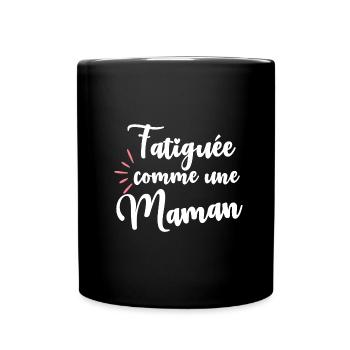 Fatiguée comme une maman - Mug uni - noir - Devant
