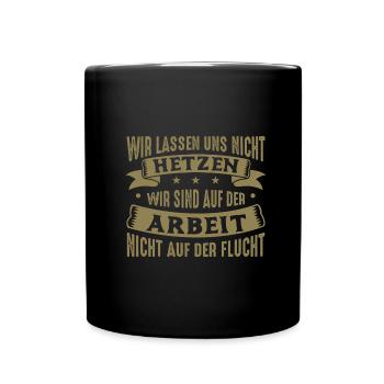 Wir lassen uns nicht hetzen Cess Spruch - Tasse einfarbig - Schwarz - Vorne