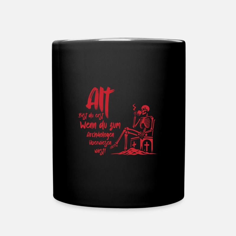 You are only old, archaeologists are instructed - Full Colour Mug - black