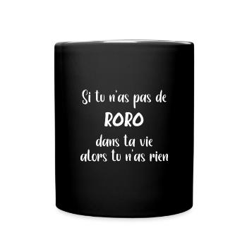 Si tu n'as pas de roro alors tu n'as rien - Mug uni - noir - Devant