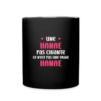 Une Hanae pas chiante ce n'est pas un vraie Hanae - Mug uni - noir - Devant