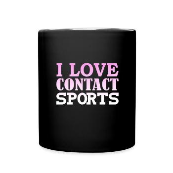 I love contact sports - Full Colour Mug - black - Front