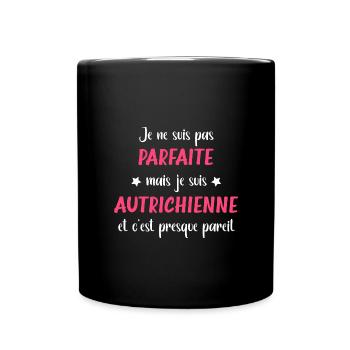 Je ne suis pas parfaite mais autrichienne - Mug uni - noir - Devant