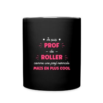 Je suis prof de roller - Mug uni - noir - Devant