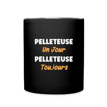 pelleteuse un jour pelleteuse toujours - Mug uni - noir - Devant