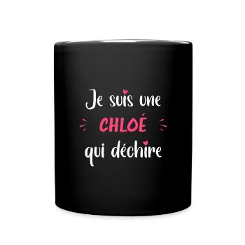 Je suis une chloé qui déchire - Mug uni - noir - Devant