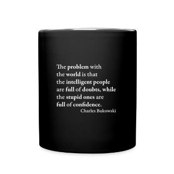 Le problème avec le monde est que l’intelligent - Mug uni - noir - Devant
