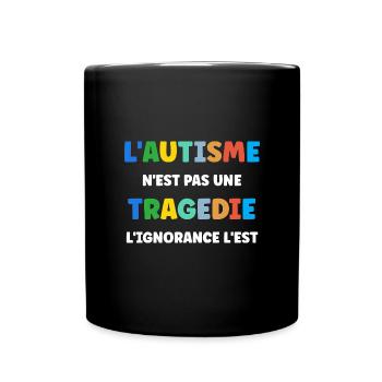 L'autisme n'est pas une tragédie - Mug uni - noir - Devant