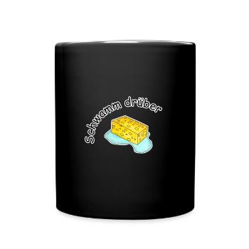 Schwamm drüber Geschenk Idee putzen - Tasse einfarbig - Schwarz - Vorne