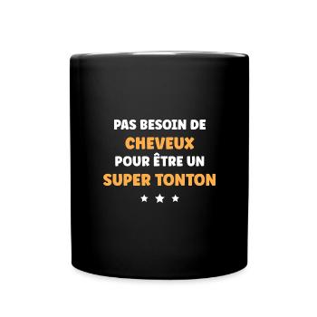 Pas besoin de cheveux super tonton - Mug uni - noir - Devant