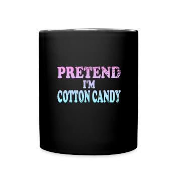 Pretend I'm Cotton Candy - Full Colour Mug - black - Front
