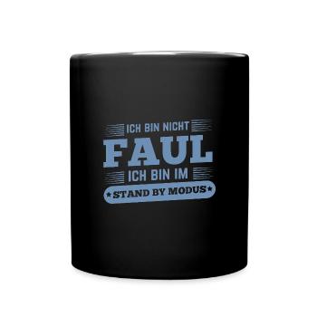 Nicht faul im Standby-Modus Spruch - Tasse einfarbig - Schwarz - Vorne