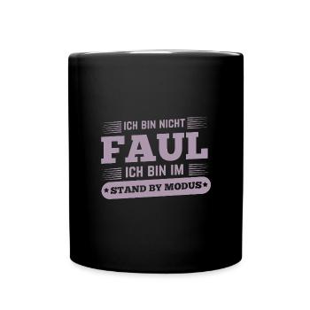 Nicht faul im Standby-Modus Spruch - Tasse einfarbig - Schwarz - Vorne