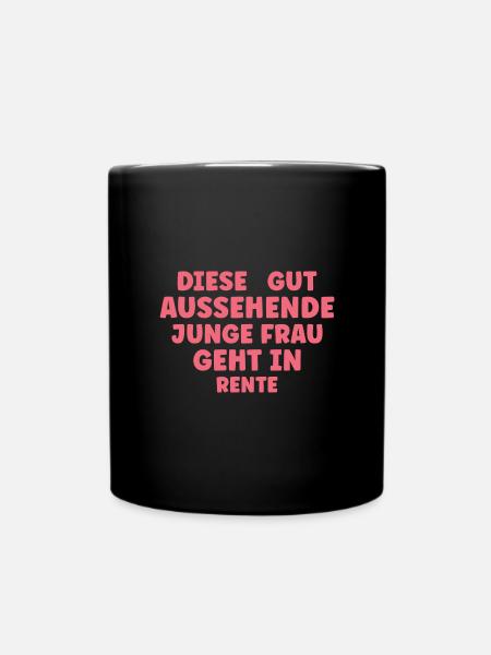 Rente Geschenk Frau Ruhestand Rentnerin - Tasse einfarbig - Schwarz