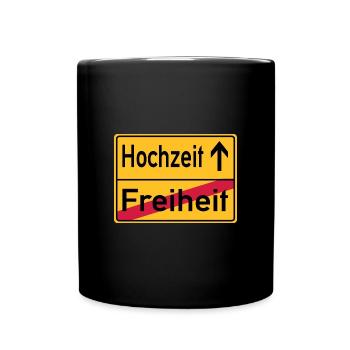 Hochzeit Freiheit Abschied Feier Schild - Tasse einfarbig - Schwarz - Vorne
