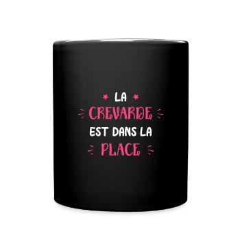 La crevarde est dans la place - Mug uni - noir - Devant