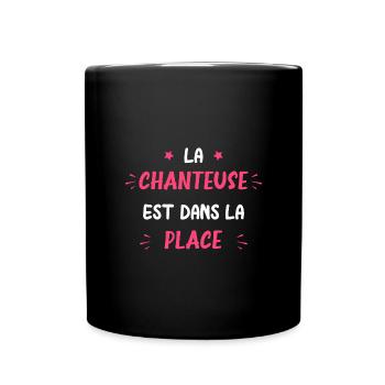 La chanteuse est dans la place - Mug uni - noir - Devant
