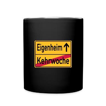 Kehrwoche - Eigenheim - Ortsschild - Tasse einfarbig - Schwarz - Vorne