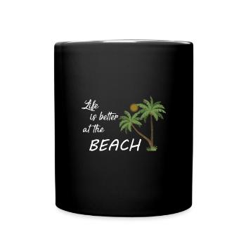 Life is better at the beach - Full Colour Mug - black - Front