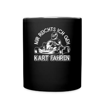 Gokart Go-Kart Rennfahrer Spruch - Tasse einfarbig - Schwarz - Vorne
