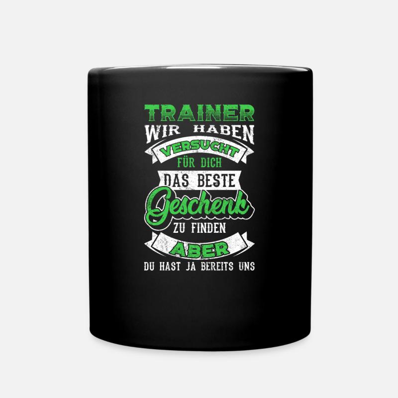 Fußballtrainer Trainer Spruch Geschenk - Tasse einfarbig - Schwarz
