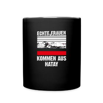 Hatay Frau Geschenk Spruch - Tasse einfarbig - Schwarz - Vorne