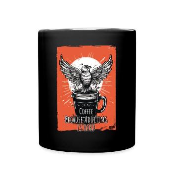 Kaffee Erwachsensein Humor Kunst - Tasse einfarbig - Schwarz - Vorne