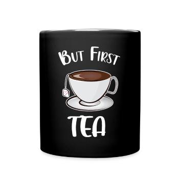 But First Tea - Full Colour Mug - black - Front