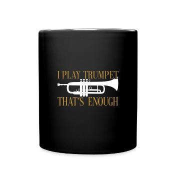 I play trumpet that's enough trumpet silhouette - Full Colour Mug - black - Front