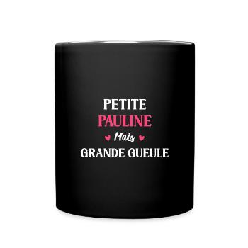 Petite pauline mais grande gueule - Mug uni - noir - Devant
