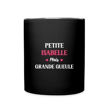 Petite isabelle mais grande gueule - Mug uni - noir - Devant
