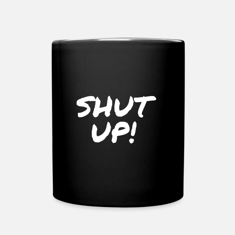Shut Up! - Full Colour Mug - black