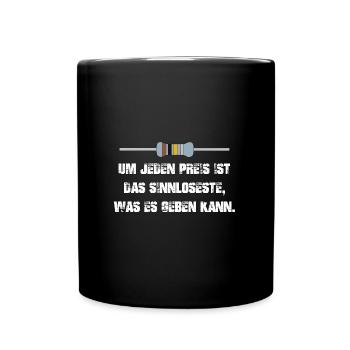 Widerstand um jeden Preis ist auch Sinnlos - Tasse einfarbig - Schwarz - Vorne