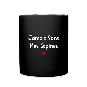 Jamais sans mes copines - Mug uni - noir - Devant