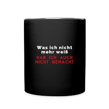 Was ich nicht mehr weiß hab ich auch nicht gemacht - Tasse einfarbig - Schwarz - Vorne