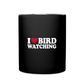 Ornithology Birdwatching I Love Bird Watching - Full Colour Mug - black - Front