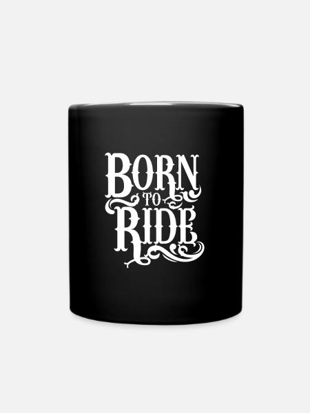 Born To Ride - Tasse einfarbig - Schwarz
