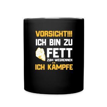 Lustiger Spruch für Dicke ich bin zu fett - Tasse einfarbig - Schwarz - Vorne
