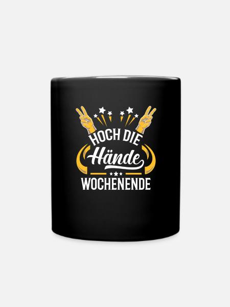 Hoch die Hände. Wochenende Geschenkidee - Tasse einfarbig - Schwarz