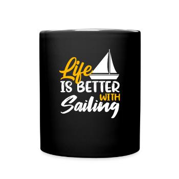 Life is better Sailing Sailors sailing - Full Colour Mug - black - Front