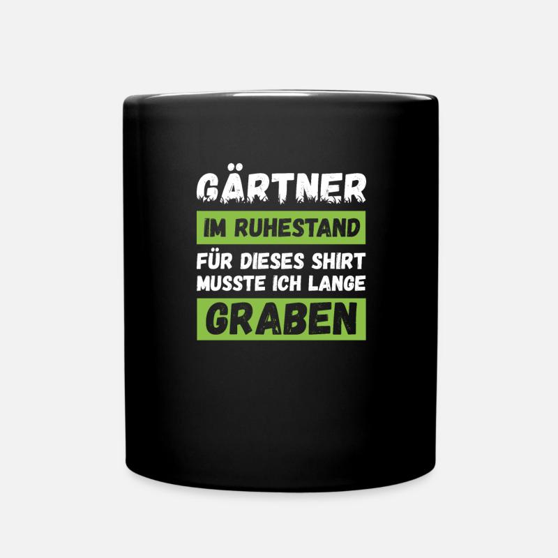 Gärtner in Rente Gärtner im Ruhestand Spruch - Tasse einfarbig - Schwarz