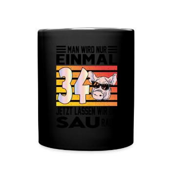 Geburtstag Sau rauslassen Alter Jahre 34 - Tasse einfarbig - Schwarz - Vorne