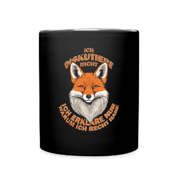 Ich diskutiere nicht, ich erkläre nur warum ich... - Tasse einfarbig - Schwarz - Vorne